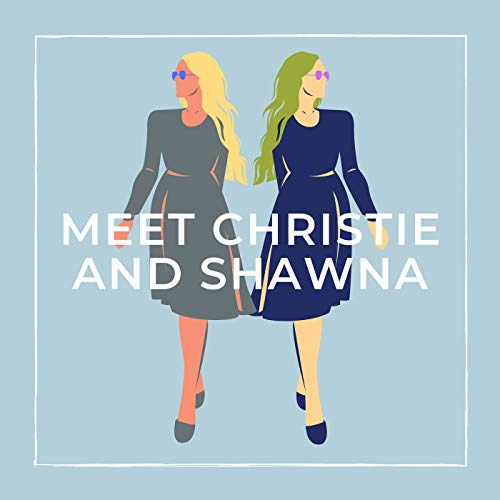 Meet Christie & Shawna