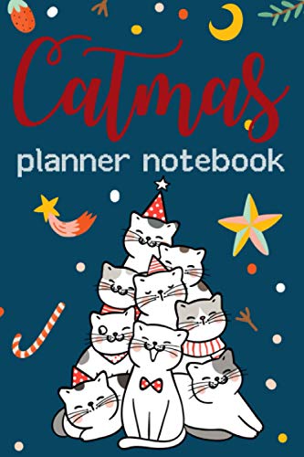Catmas Planner notebook: Organizer - with Holiday Shopping List, Gift Planner, Bucket List, Wish List, 2 month Planner, Christmas Countdown, Note for ... Order and Greeting Card Address Book Tracker