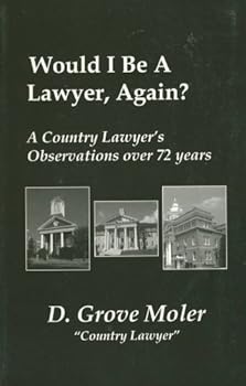 Paperback Would I Be a Lawyer Again?: A Country Lawyer's Observations Over 72 Years Book