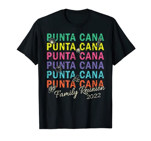 Punta Cana Family Reunion 2022 Summer Caribbean Vacay Mode Camiseta