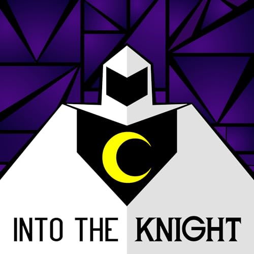 Couverture de Into the Knight - The Moon Knight Podcast