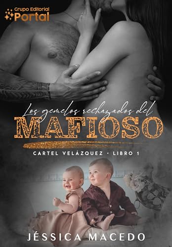 Los gemelos rechazados por el mafioso (Cártel Velázquez nº 1)