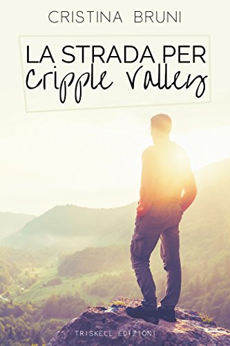 La strada per Cripple Valley di [Cristina Bruni]
