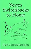 seven switchbacks to Home B00129GNE0 Book Cover