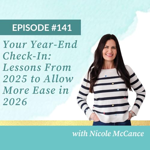 Your Year-End Check-In: Lessons From 2025 to Allow More Ease in 2026