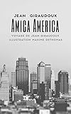  Amica America: Voyage de Jean Giraudoux (French Edition)