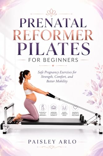 PRENATAL REFORMER PILATES FOR BEGINNERS: Safe Pregnancy Exercises...