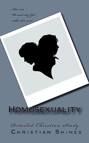 Homosexuality: Detailed Christian Study (Sexual Life)