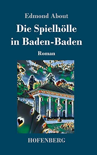 Die Spielhölle in Baden-Baden: Roman (German Edition)