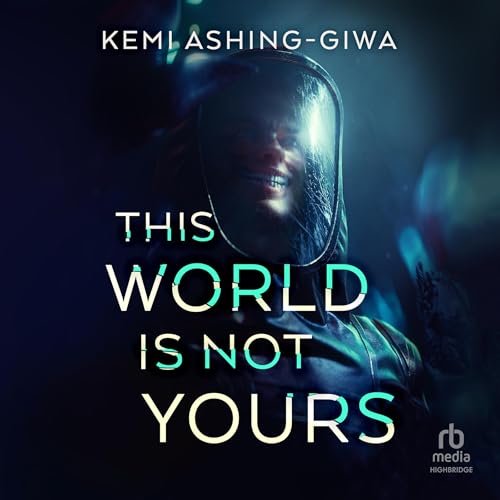 Listen to This World Is Not Yours by Kemi Ashing-Giwa episode artwork