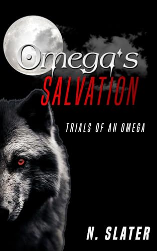 Omega's Salvation (Trials of an Omega & Rise of the Luna Book 2)