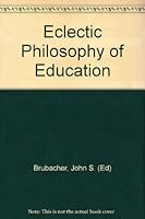 Eclectic Philosophy of Education, a Book of Readings B005NQCQXK Book Cover