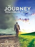 Journey From Unbelief to Faith