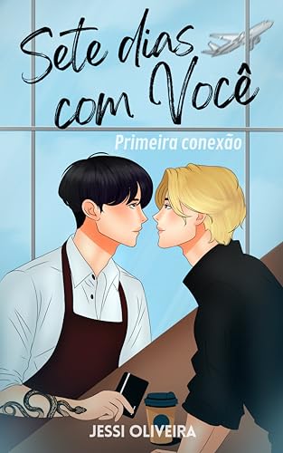 Sete Dias Com Você: Primeira Conexão