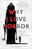 Why I Love Horror: Essays on Horror Literature