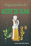  Degustación de Aceite de Oliva: Cuaderno y diario para registrar las catas para los amantes de aceite de oliva. Guarde todas sus notas en las hojas de ... rellenadas. Un regalo original y precioso