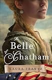 The Belle of Chatham: A Colonial-Era Historical Romance Set During the American Revolution