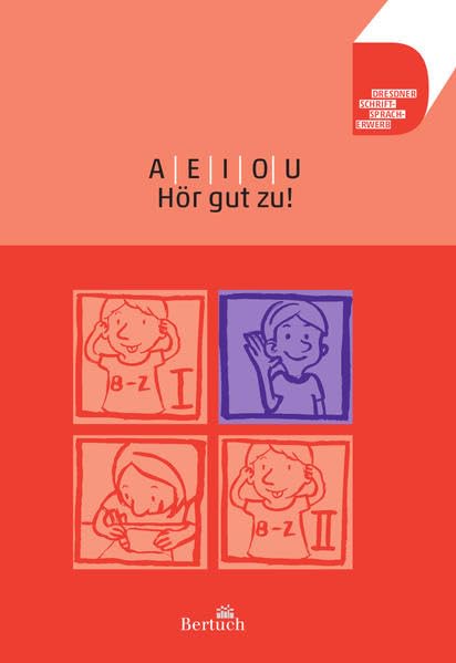 A E I O U ... Hör gut zu! (Dresdner Schrift-Sprach-Erwerb)