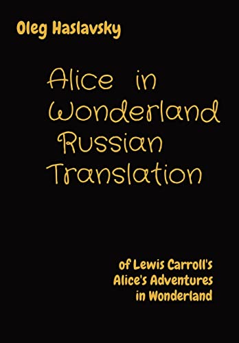 Alice in Wonderland Russian Translation: of Lewis Carroll's Alice's Adventures in Wonderland (Russian Edition)