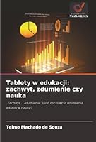 Tablety w edukacji: zachwyt, zdumienie czy nauka (Polish Edition) 6208498775 Book Cover