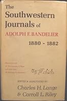 The Southwestern Journals of Adolph F. Bandelier 1880-1882, Vol. 1 B0064JOS18 Book Cover