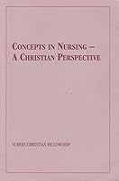 Concepts in Nursing : A Christian Perspective 9991068074 Book Cover