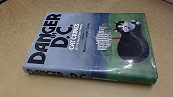 Hardcover Danger in D.C.: Cat Crimes in the Nation's Capitol Book