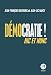 D&Atilde;&copy;mocratie ! - Hic et nunc (ESSAI) (French Edition)