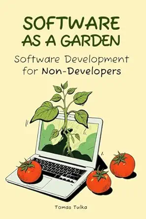 Software as a Garden: Software Development for Non-Developers-finelybook