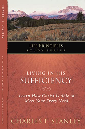 Living in His Sufficiency: Learn How Christ is Sufficient for