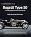 Bugatti Type 50: The Autobiography of Bugatti's First Le Mans Car (Great Cars)
