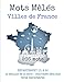 Mots Mêlés: Villes de France - Département 01 à 52 - 936 mots - 52 grilles de 18 mots - Solutions incluses - Gros caractères - 8,5 x 11 pouces (22 x 28 cm)