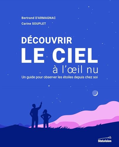 Découvrir le ciel à l'oeil nu: Un guide pour observer les étoiles depuis chez soi