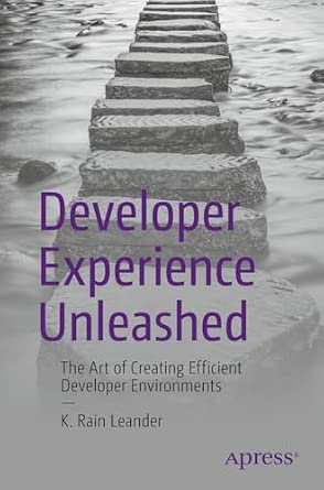 Developer Experience Unleashed: The Art of Creating Efficient Developer Environments-Wow! eBook