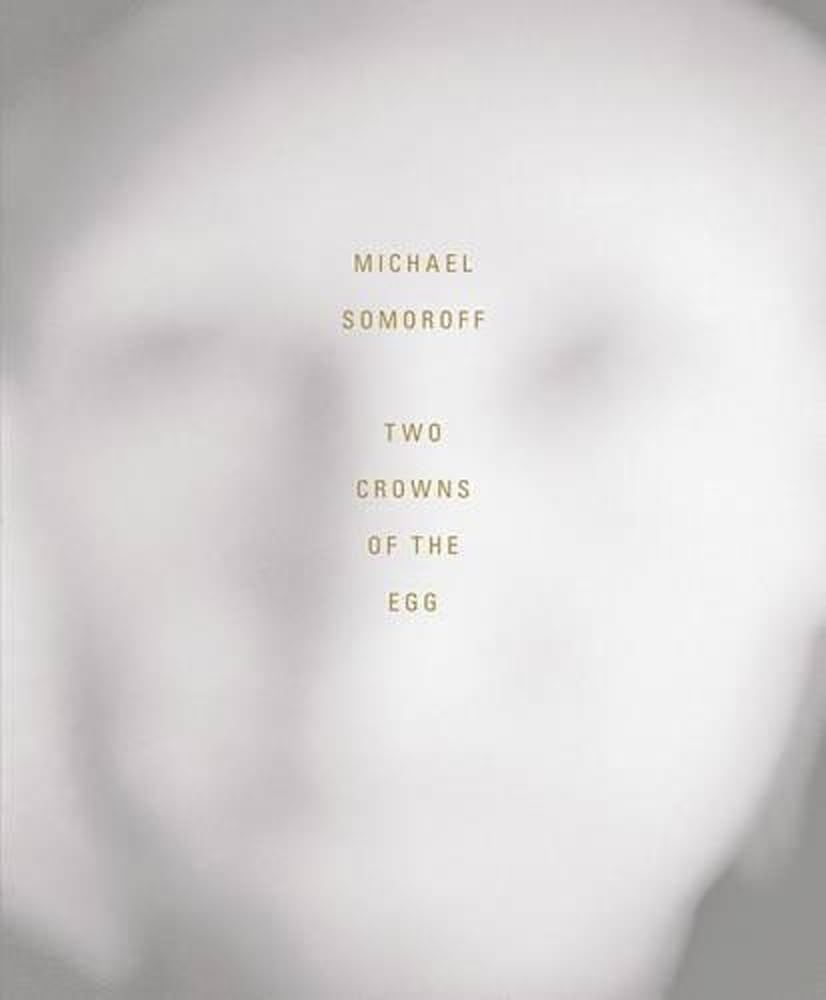 Michael Somoroff Two Crowns of the Egg livre photographie anglais