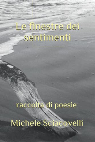 Le finestre dei sentimenti: (raccolta di poesie) (Italian Edition)