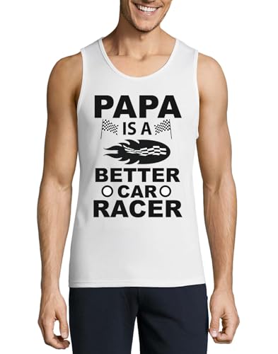 Camiseta sin mangas para hombre Papa is A Better Car Racer de algodón blanco regalo Día del Padre