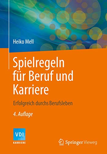 Spielregeln für Beruf und Karriere: Erfolgreich durchs Berufsleben (VDI-Buch) Spielregeln für Beruf und Karriere: Erfolgreich durchs Berufsleben (VDI-Buch)