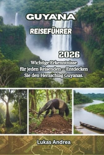 Guyana Reiseführer 2026: Wichtige Erkenntnisse für jeden Reisenden – Entdecken