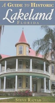 Paperback A Guide to Historic Lakeland, Florida Book
