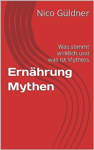 Ernährung Mythen: Was stimmt wirklich und was ist Mythtos