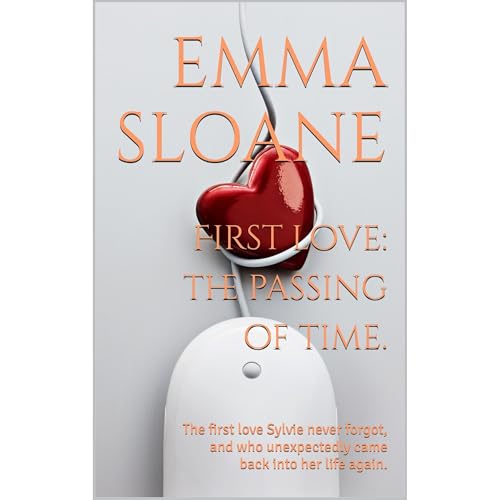 First love: the passing of time. Audiolibro Por Emma Sloane arte de portada