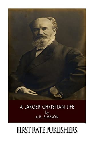 A Larger Christian Life 1494312905 Book Cover