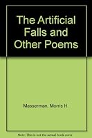 The Artificial Falls and Other Poems B000GYKPZ0 Book Cover