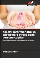 Aspetti infermieristici in oncologia e stress delle persone colpite 6208482062 Book Cover
