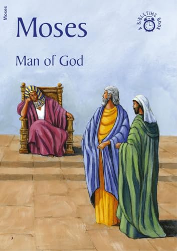 Moses: Man of God (Bible Time)