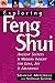 Exploring Feng Shui: Ancient Secrets & Modern Insight for Love, Joy, & Abundance (Exploring Series)