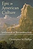 Epic in American Culture: Settlement to Reconstruction