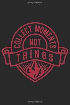 Collect Moments Not Things : Wandern Hiking Geschenk F?r Wanderer Dina5 Liniert Notizbuch Tagebuch Planer Notizblock Malheft Kladde Journal Strazze