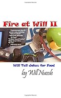 Fire at Will II: Will Tell Jokes for Food 1791368980 Book Cover